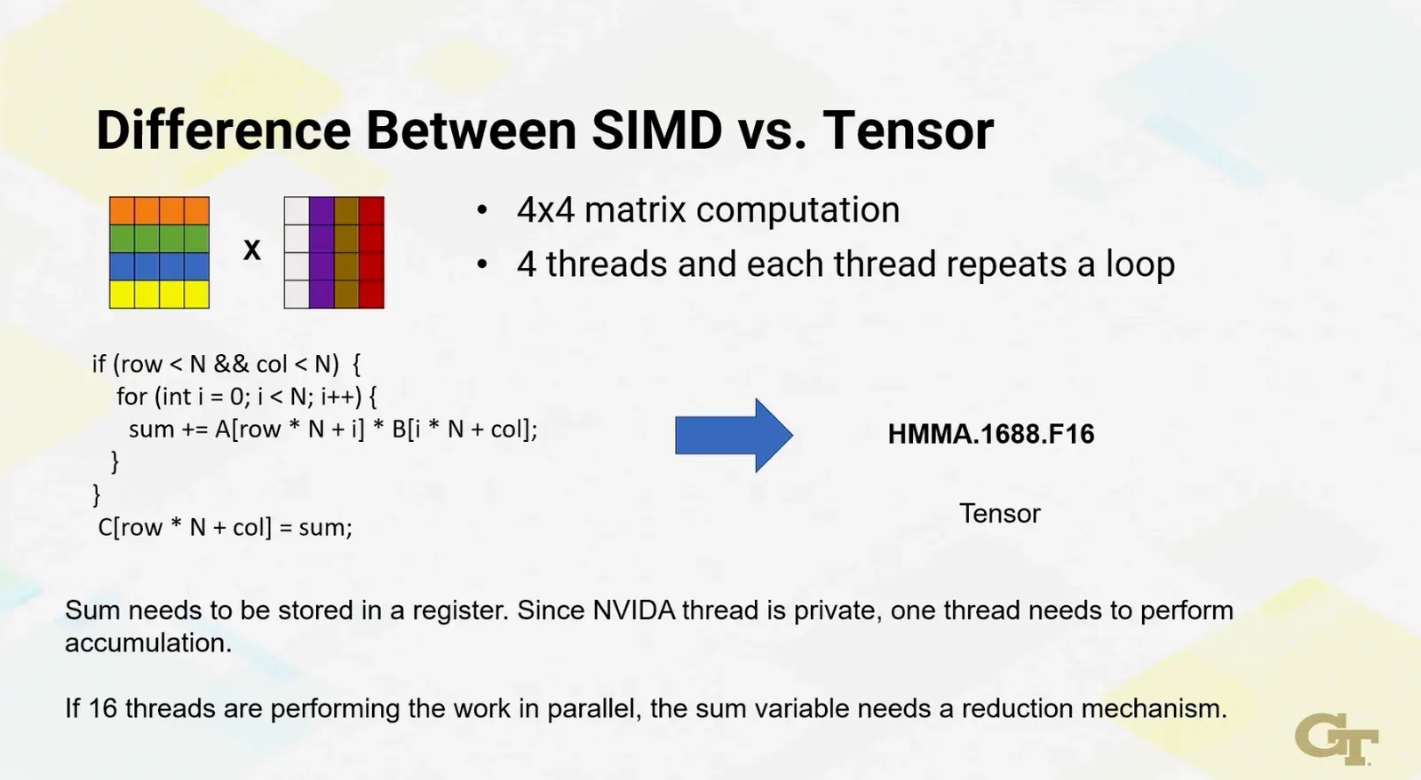 Tensor cores hardware primitive suited for executing matrix multiply/accumulate operations in 1 instruction vs multip…