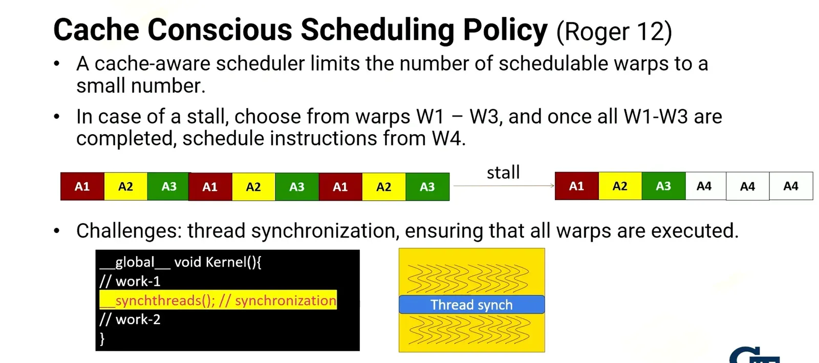 Cache conscious scheduling limits working set of warps and only when all working set is done, add new ones + prefetch…
