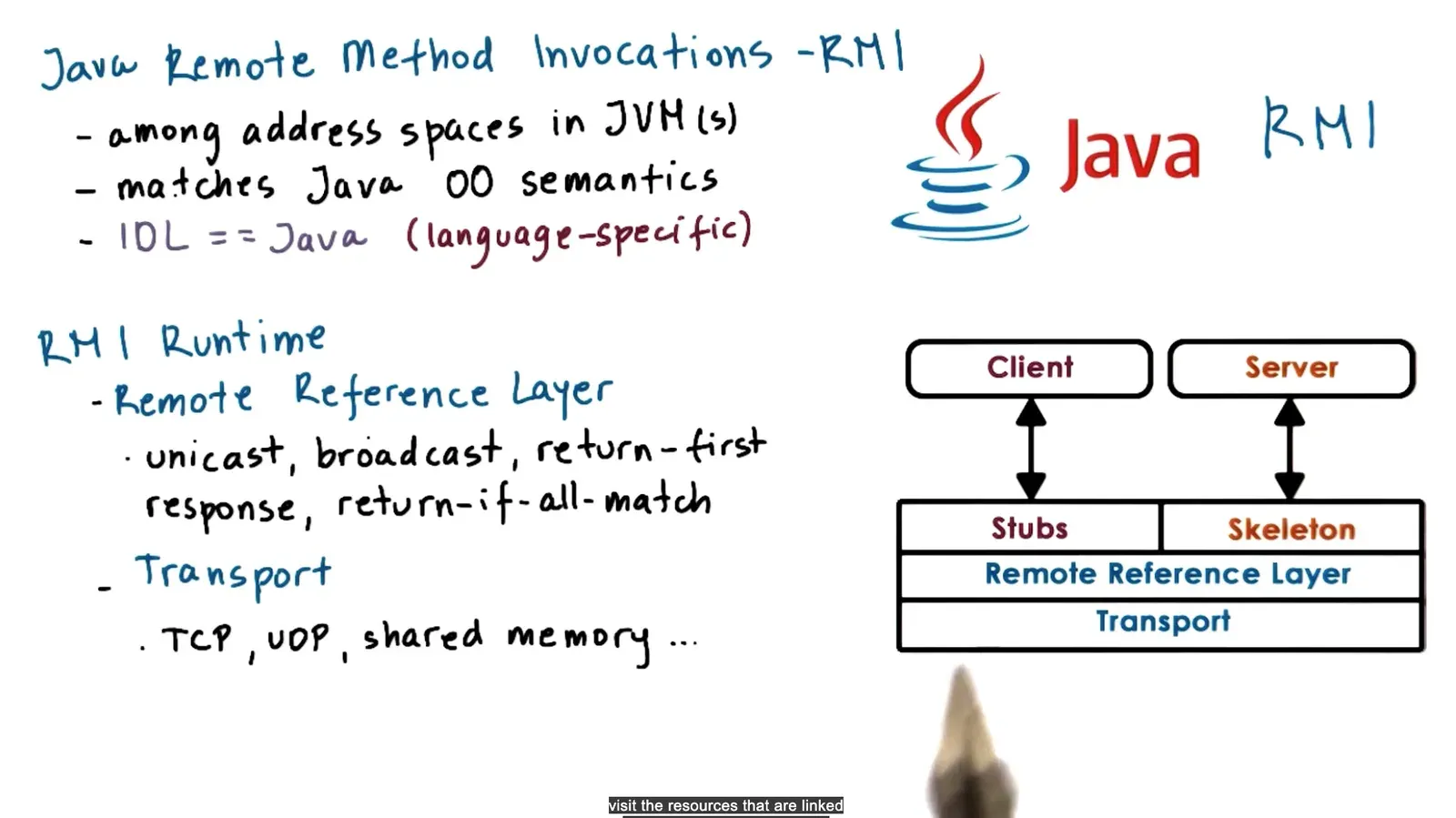 Java RMI where IDL is Java and client stub communicates with server skeleton